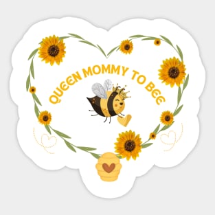 Queen Mommy to bee Sticker